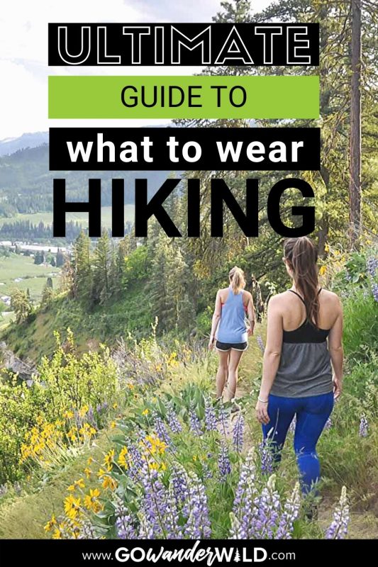 What to Wear Hiking: The Ultimate Guide to Comfort and Safety on