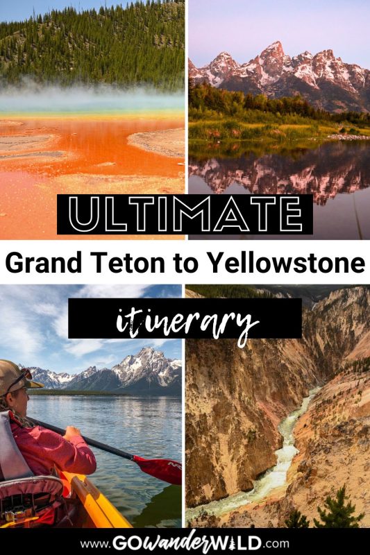 Grand Teton to Yellowstone Itinerary | Go Wander Wild