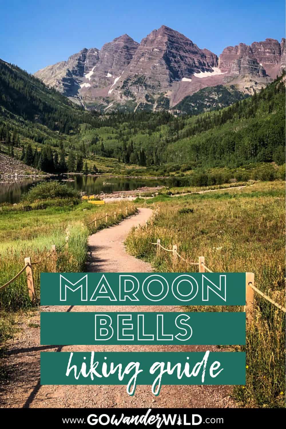 Maroon Bells Hike: Aspen, Colorado Trail Guide - Go Wander Wild